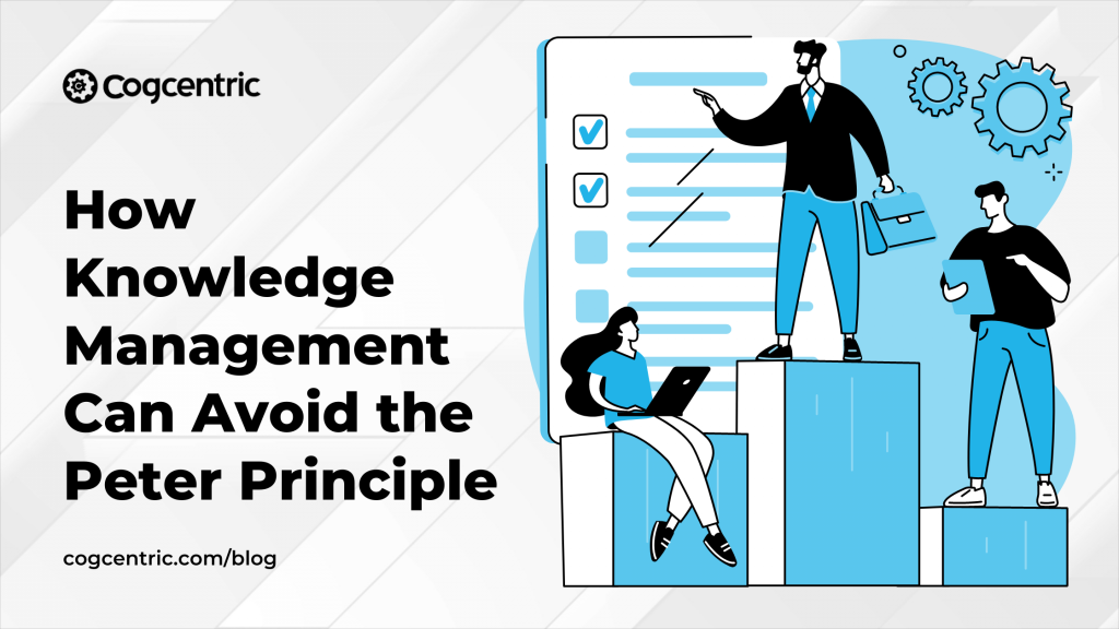How Knowledge Management Can Avoid the Peter Principle